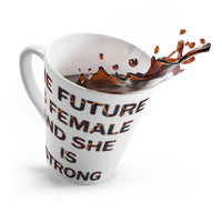 The Future is Female Latte Mug - IBD Knick Knacks