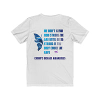 Crohn's Awareness Being Strong Unisex Short Sleeve Tee - IBD Knick Knacks