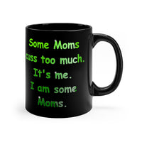 Some Moms Cuss Too Much Mug - IBD Knick Knacks