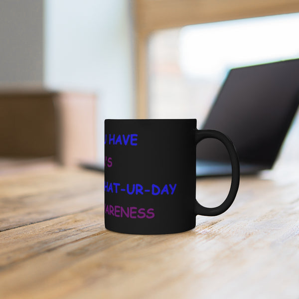 Every Day is a Shat-ur-day Black Mug - IBD Knick Knacks