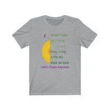 Crohn's Awareness Being Strong Unisex Short Sleeve Tee - IBD Knick Knacks