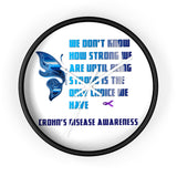 Crohn's Awareness Being Strong Wall clock - IBD Knick Knacks